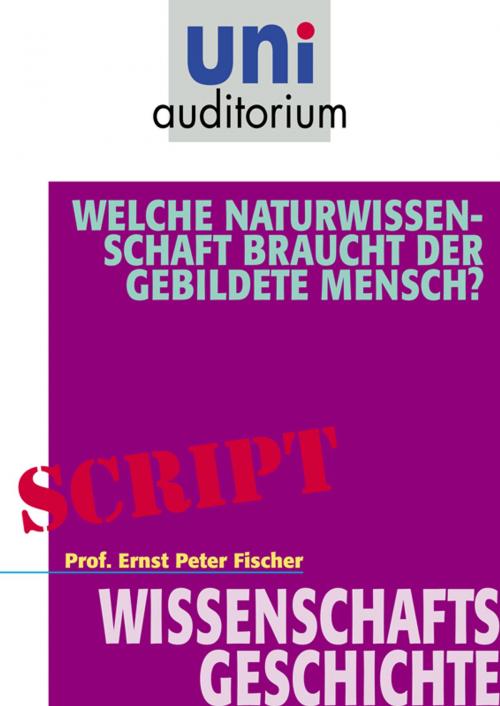 Cover of the book Welche Naturwissenschaft braucht der gebildete Mensch? by Ernst Peter Fischer, Komplett Media GmbH