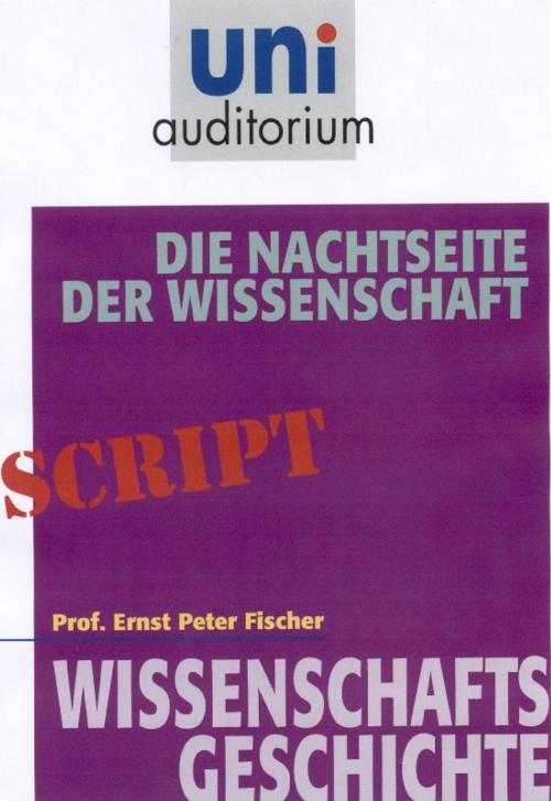 Cover of the book Die Nachtseite der Wissenschaft by Ernst Peter Fischer, Komplett Media GmbH