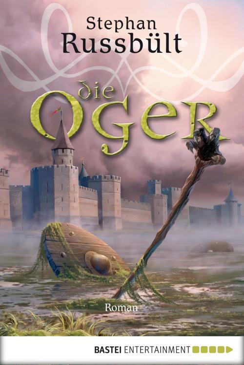 Cover of the book Die Oger by Stephan Russbült, Bastei Entertainment