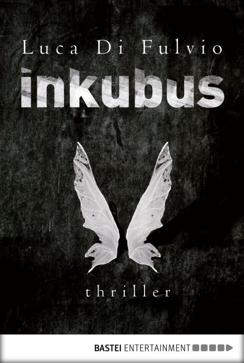 Cover of the book Inkubus by Luca Di Fulvio, Bastei Entertainment