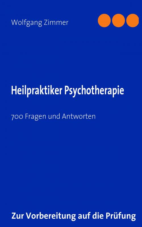 Cover of the book Heilpraktiker Psychotherapie by Wolfgang Zimmer, Books on Demand