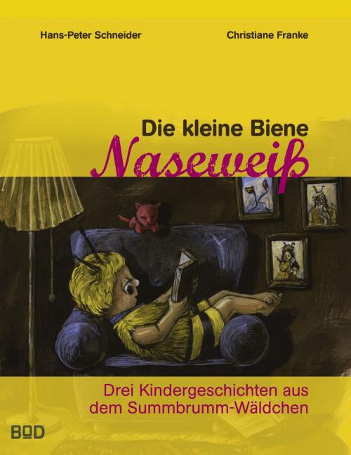 Cover of the book Die kleine Biene Naseweiß by Christiane Franke, Hans-Peter Schneider, Books on Demand