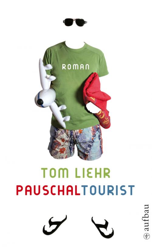 Cover of the book Pauschaltourist by Tom Liehr, Aufbau Digital