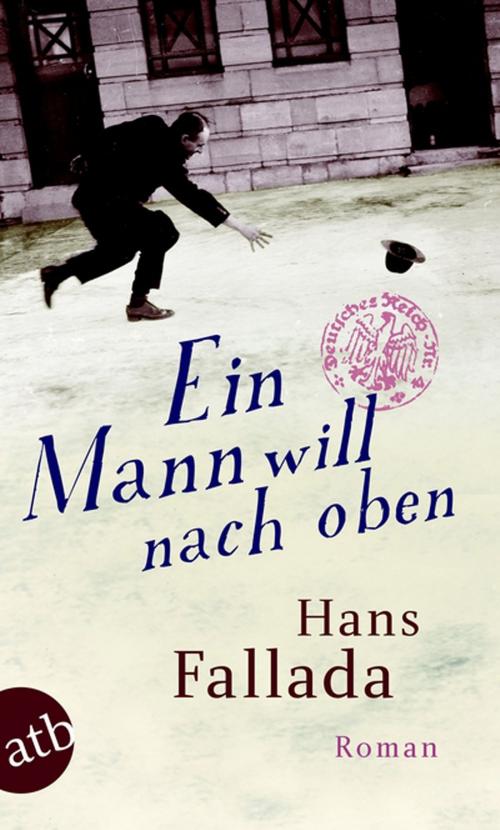 Cover of the book Ein Mann will nach oben by Hans Fallada, Aufbau Digital