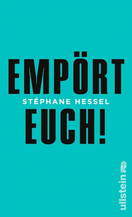 Cover of the book Empört Euch! by Stéphane Hessel, Ullstein Ebooks