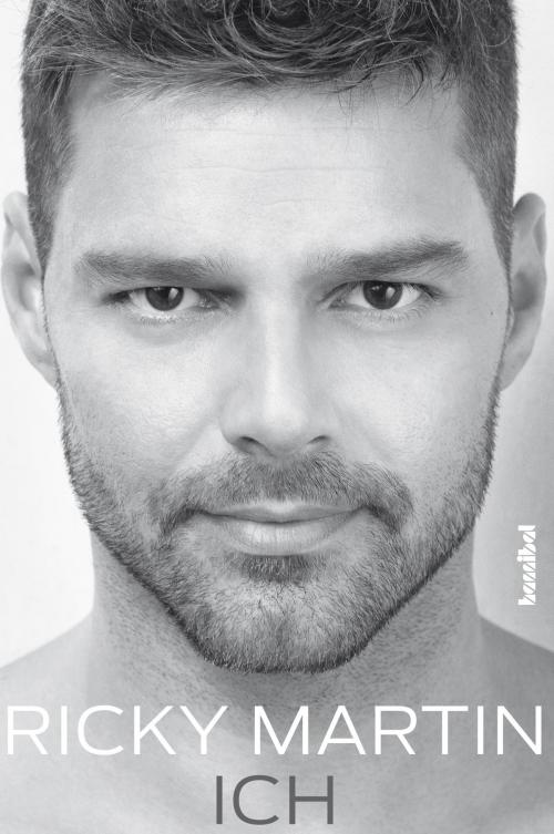 Cover of the book ICH by Ricky Martin, Hannibal Verlag