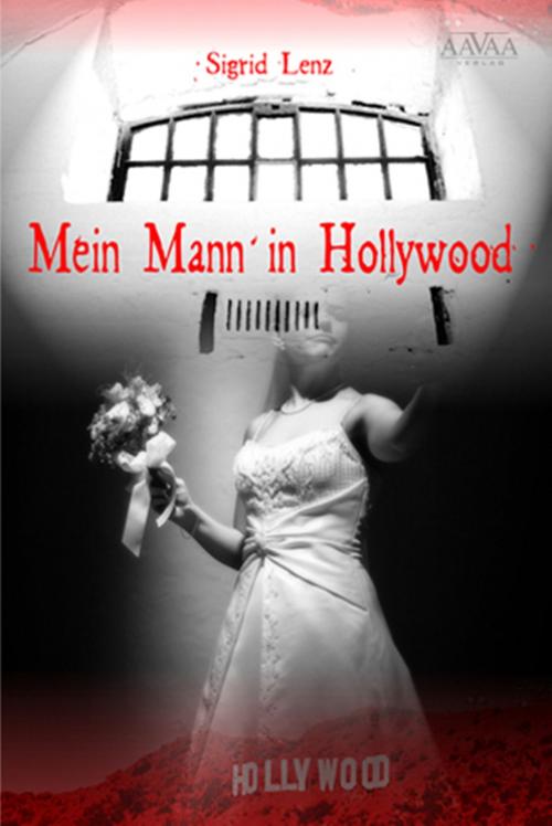 Cover of the book Mein Mann in Hollywood by Sigrid Lenz, AAVAA Verlag