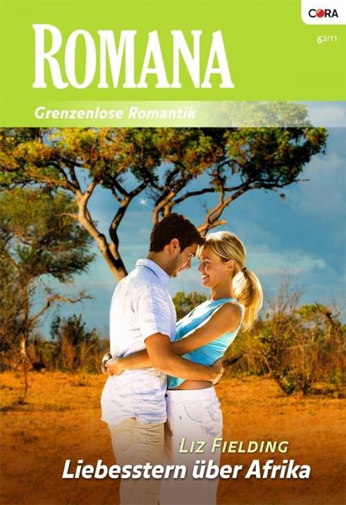 Cover of the book Liebesstern über Afrika by LIZ FIELDING, CORA Verlag