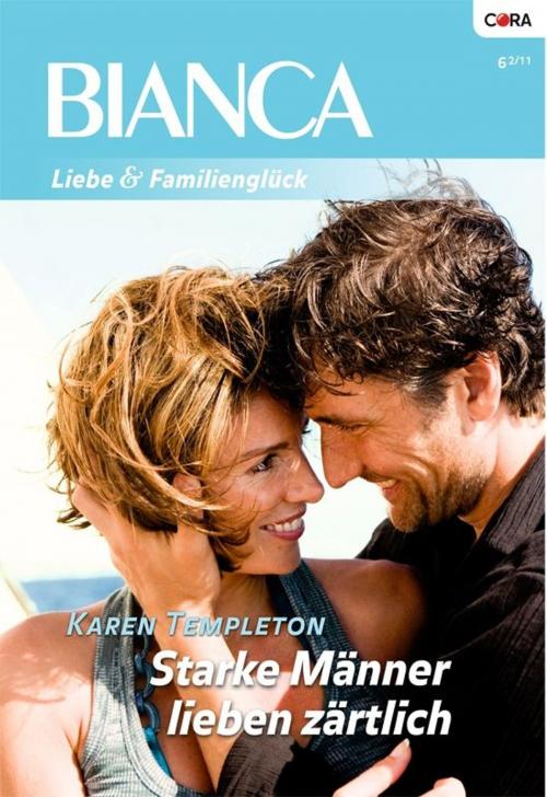 Cover of the book Starke Männer lieben zärtlich by KAREN TEMPLETON, CORA Verlag