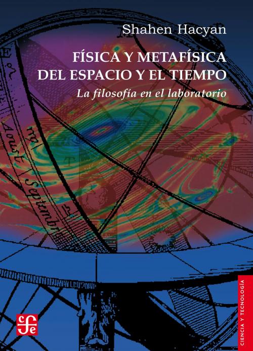 Cover of the book Física y metafísica del espacio y el tiempo by Shahen Hacyan, Fondo de Cultura Económica