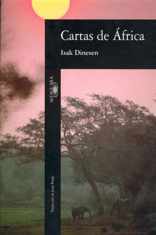 Cover of the book Cartas de África by Isak Dinesen, Penguin Random House Grupo Editorial España
