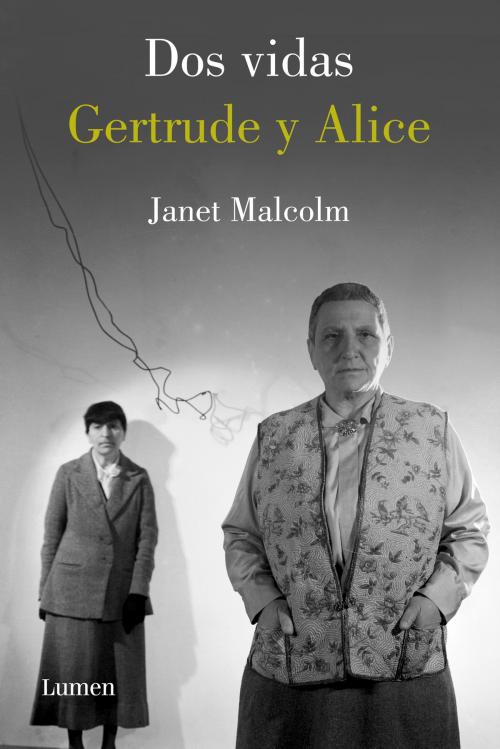 Cover of the book Dos vidas. Gertrude y Alice by Janet Malcolm, Penguin Random House Grupo Editorial España