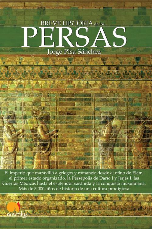 Cover of the book Breve historia de los persas by Jorge Pisa Sánchez, Nowtilus