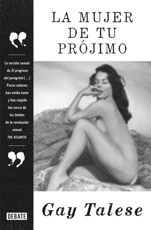 Cover of the book La mujer de tu prójimo by Gay Talese, Penguin Random House Grupo Editorial España