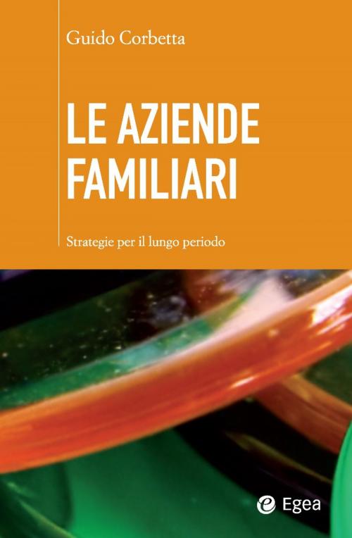 Cover of the book Le aziende familiari by Guido Corbetta, Egea