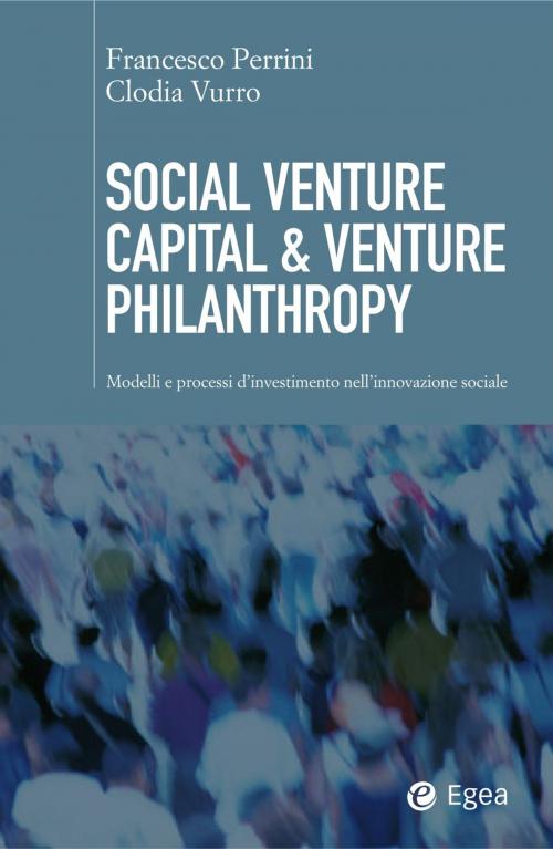 Cover of the book Social Venture Capital & Venture Philanthropy by Francesco Perrini, Clodia Vurro, Egea