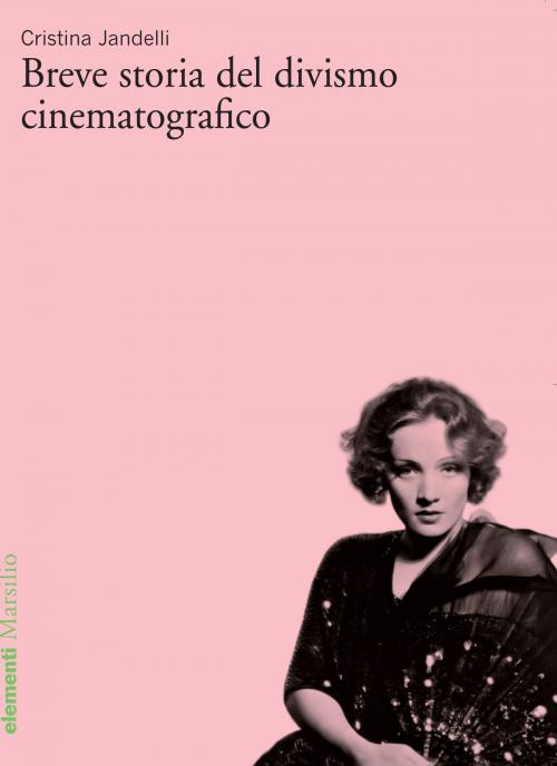 Cover of the book Breve storia del divismo cinematografico by Cristina Jandelli, Marsilio