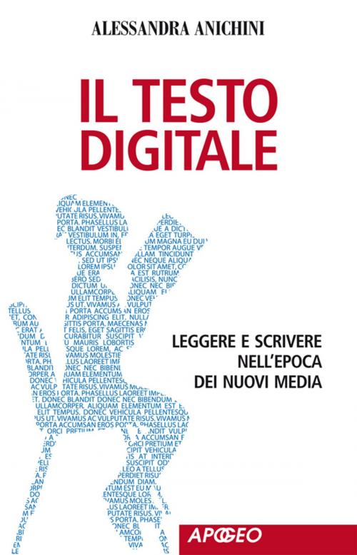 Cover of the book Il testo digitale by Alessandra Anichini, Apogeo Education