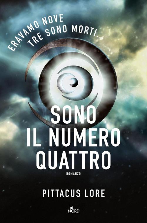 Cover of the book Sono Il Numero Quattro by Pittacus Lore, Casa editrice Nord