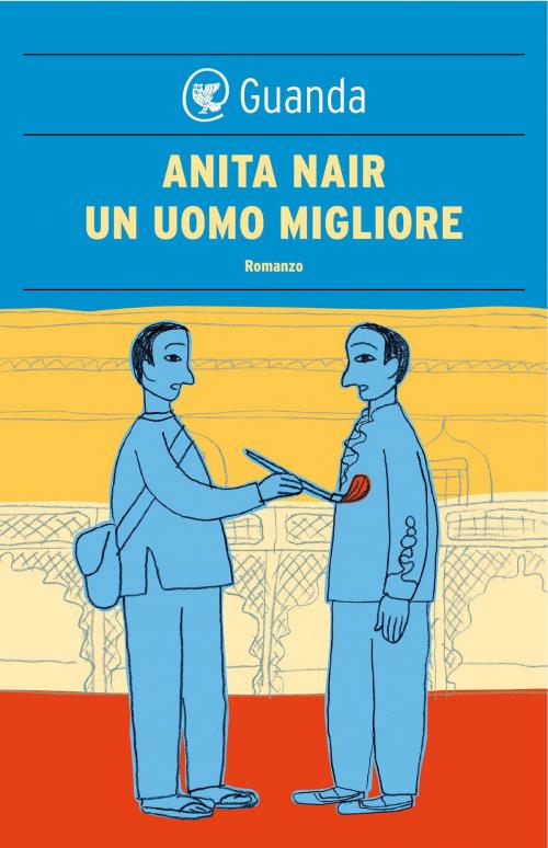 Cover of the book Un uomo migliore by Anita Nair, Guanda