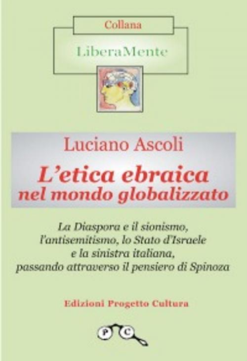 Cover of the book L'etica ebraica nel mondo globalizzato by Luciano Ascoli, Edizioni Progetto Cultura 2003
