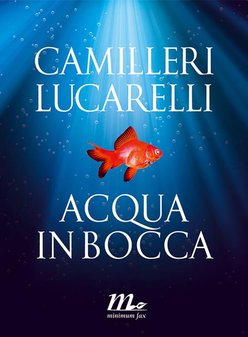 Cover of the book Acqua in bocca by Andrea Camilleri, Carlo Lucarelli, minimum fax
