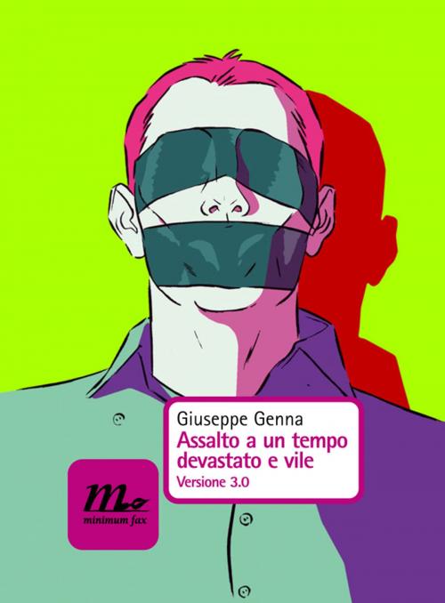 Cover of the book Assalto a un tempo devastato e vile. Versione 3.0 by Giuseppe Genna, minimum fax