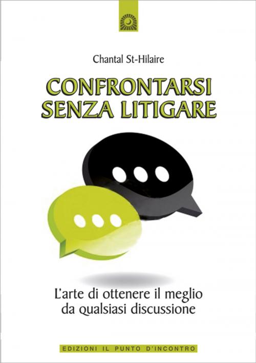 Cover of the book Confrontarsi senza litigare by Chantal St-Hilaire, Edizioni il Punto d'Incontro