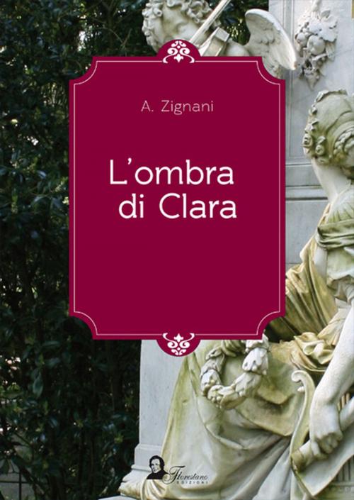 Cover of the book L'ombra di Clara by Alessandro Zignani, Florestano Edizioni