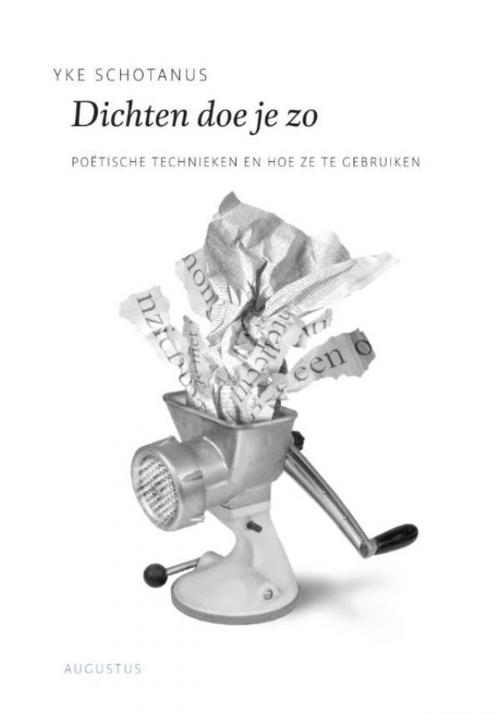 Cover of the book Dichten doe je zo by Yke Schotanus, Atlas Contact, Uitgeverij