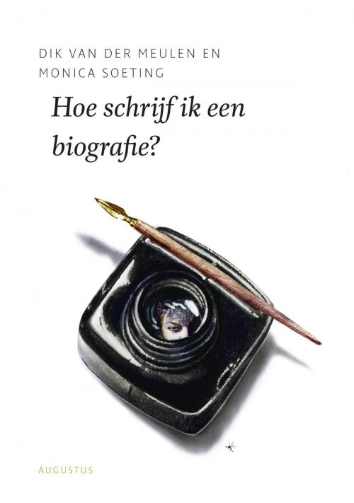 Cover of the book Hoe schrijf ik een biografie? by Dik van der Meulen, Monica Soeting, Atlas Contact, Uitgeverij