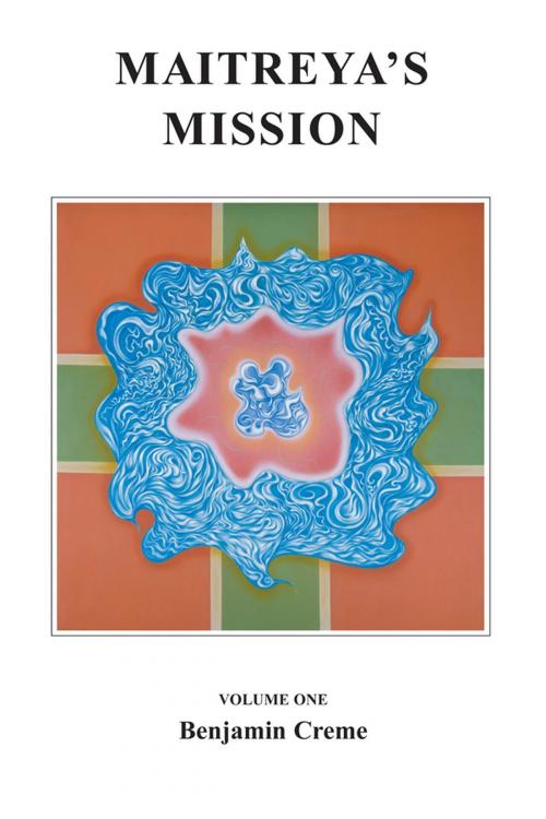 Cover of the book Maitreya’s Mission: Volume One by Benjamin Creme, Share International USA