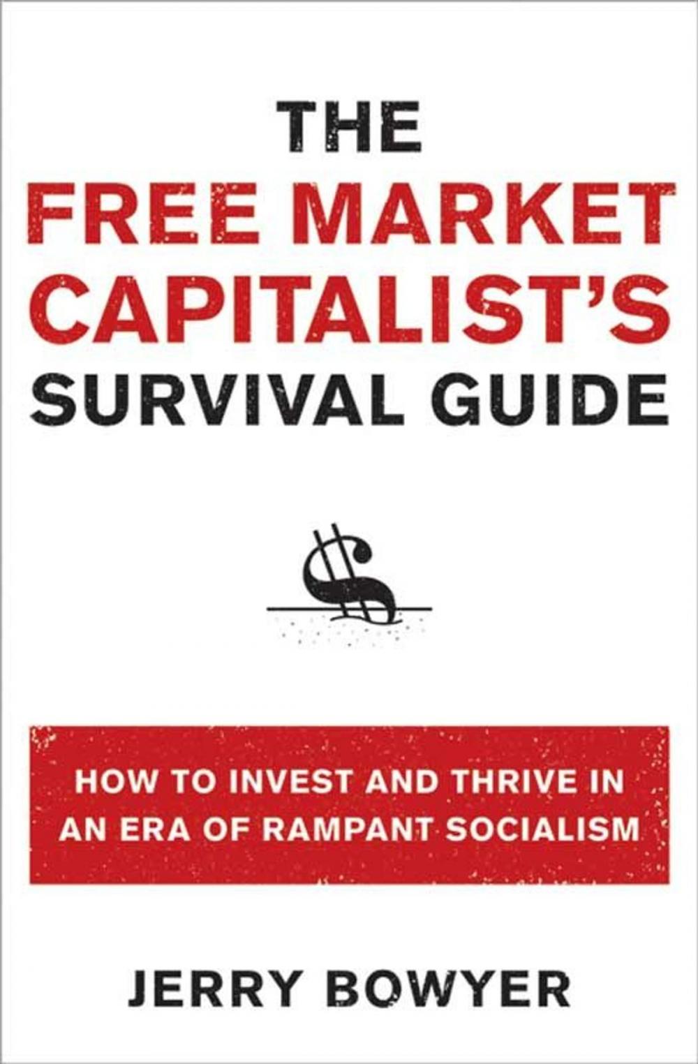 Big bigCover of The Free Market Capitalist's Survival Guide