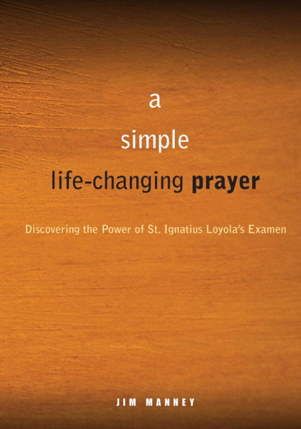 Big bigCover of A Simple, Life-Changing Prayer