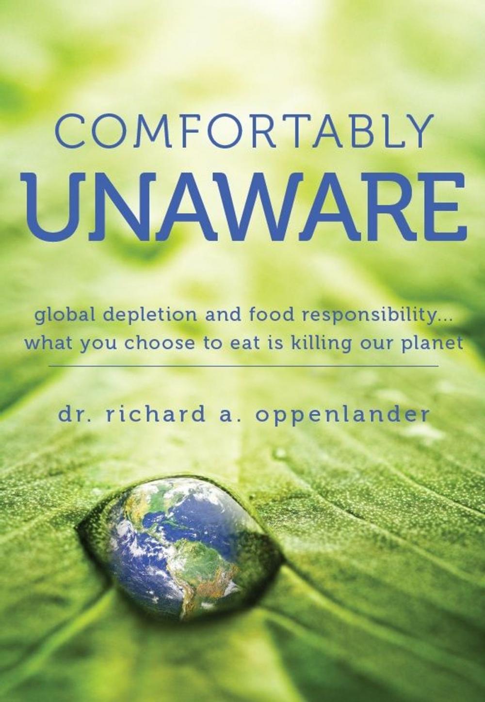 Big bigCover of Comfortably Unaware - Global Depletion and Food Responsibility