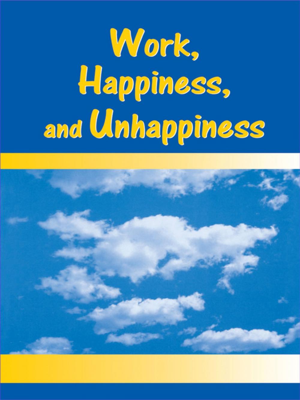 Big bigCover of Work, Happiness, and Unhappiness