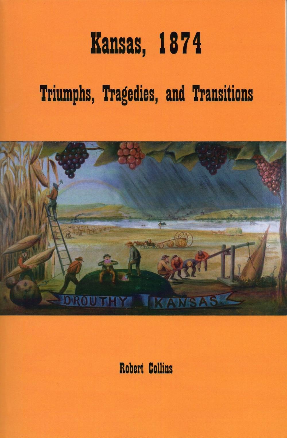 Big bigCover of Kansas 1874: Triumphs, Tragedies, and Transitions