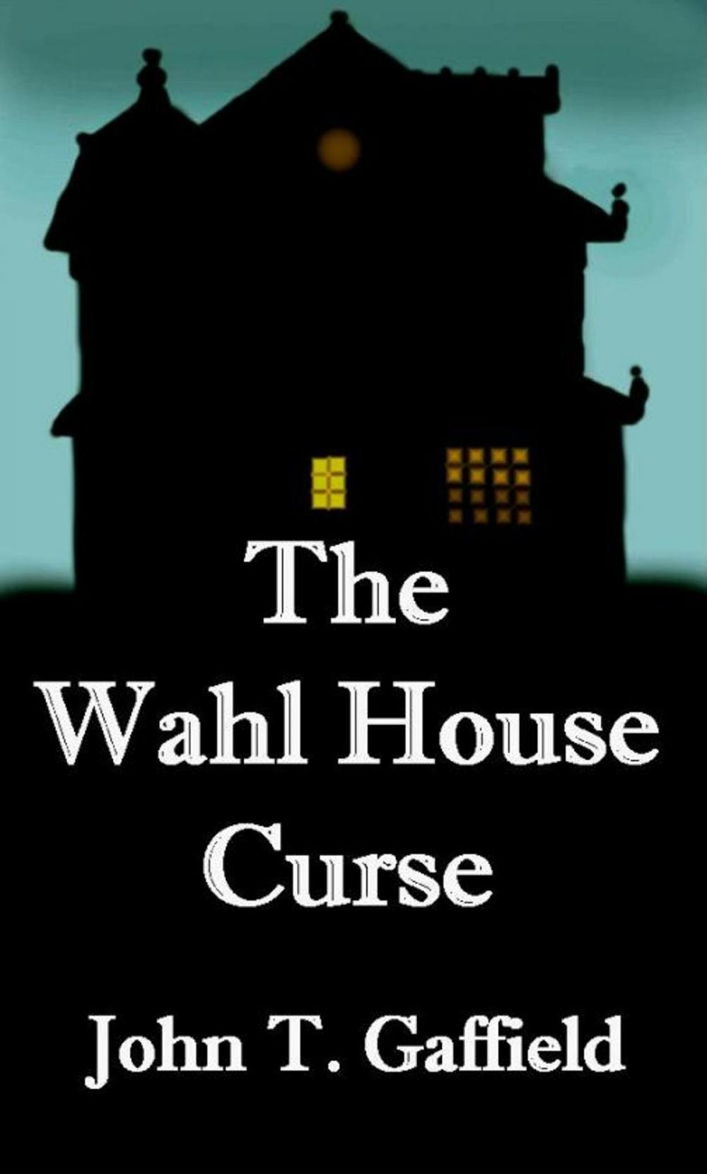 Big bigCover of The Wahl House Curse