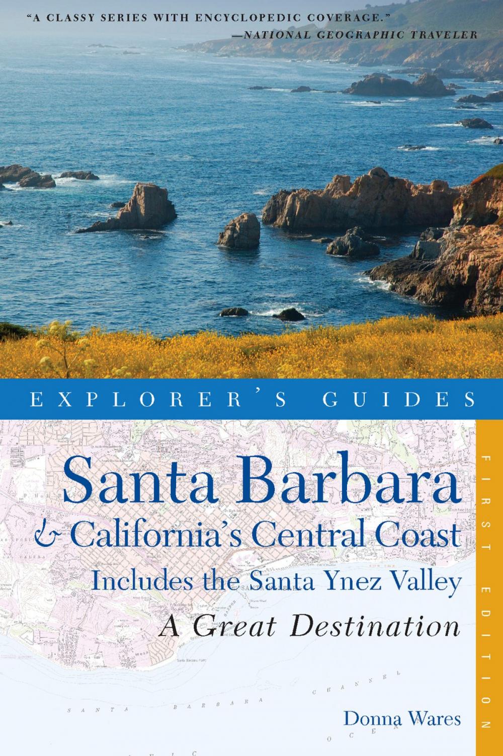 Big bigCover of Explorer's Guide Santa Barbara & California's Central Coast: A Great Destination: Includes the Santa Ynez Valley (Explorer's Great Destinations)