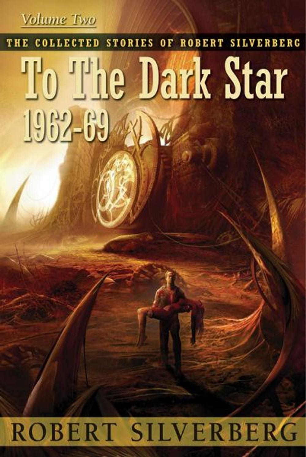 Big bigCover of To the Dark Star: The Collected Stories of Robert Silverberg, Volume Two