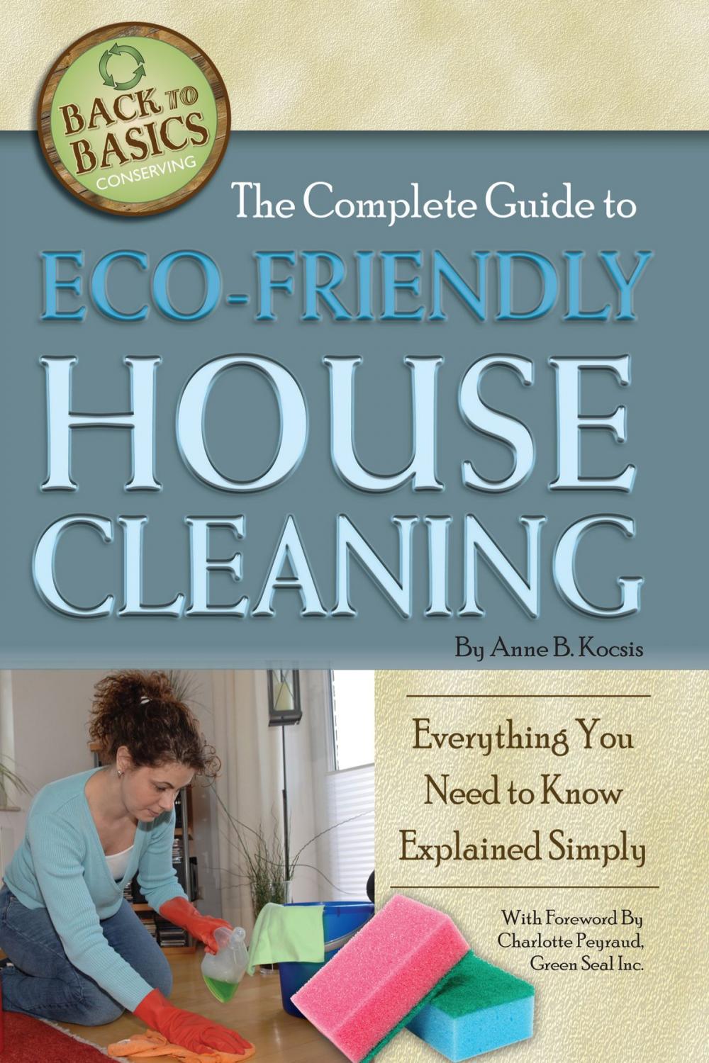 Big bigCover of The Complete Guide to Eco-Friendly House Cleaning
