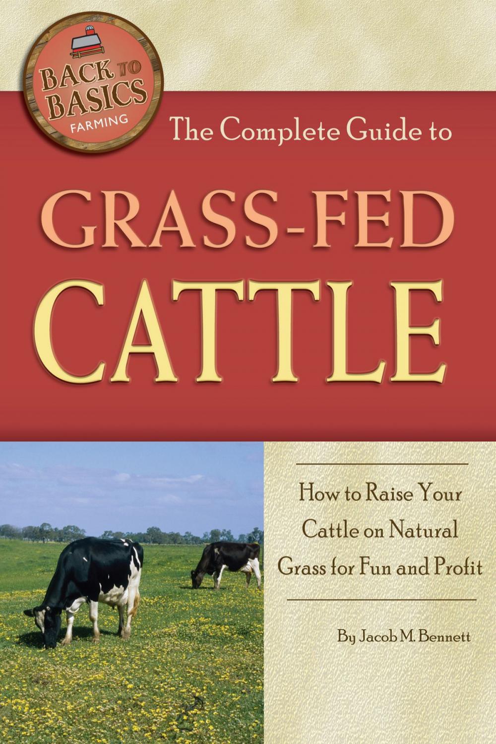 Big bigCover of The Complete Guide to Grass-Fed Cattle