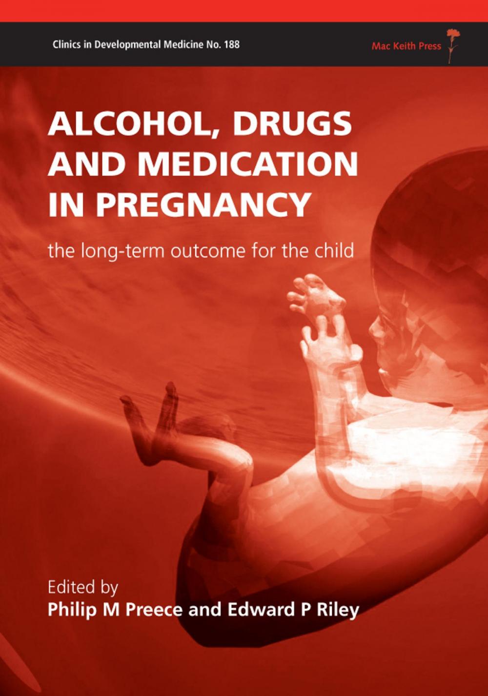 Big bigCover of Alcohol, Drugs and Medication in Pregnancy: The Long Term Outcome for the Child