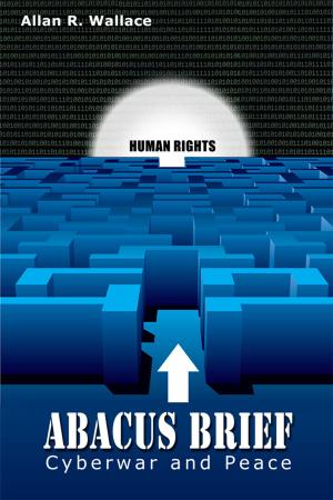Cover of the book Abacus Brief: Moonlit Knight's cyberwar and peace by Allan R. Wallace