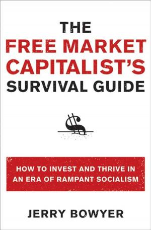 Cover of the book The Free Market Capitalist's Survival Guide by Kathryn Cramer, David G. Hartwell