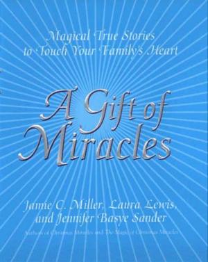Cover of the book A Gift Of Miracles by Dorie McCullough Lawson
