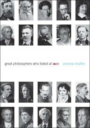 Cover of the book Great Philosophers Who Failed at Love by Marjorie M. Liu