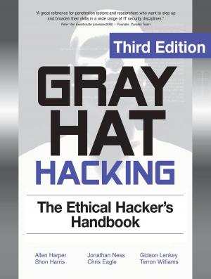Cover of the book Gray Hat Hacking The Ethical Hackers Handbook 3/E by Anne Bruce, Brenda Hampel, Erika Lamont