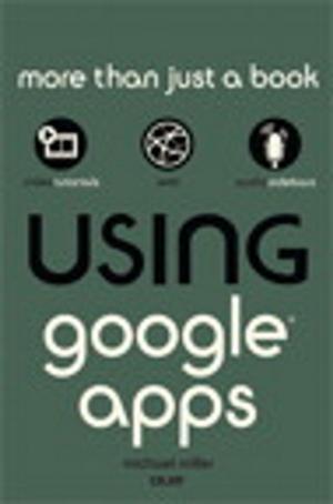 Cover of the book Using Google Apps by Wynne A. Whitman Esq.