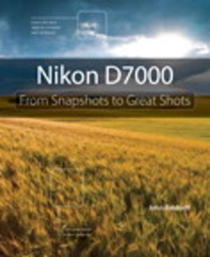 Cover of the book Nikon D7000: From Snapshots to Great Shots by Jeff Revell